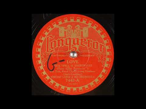 Vincent Lopez & his orchestra - Love (Your Spell is Everywhere) (1929)