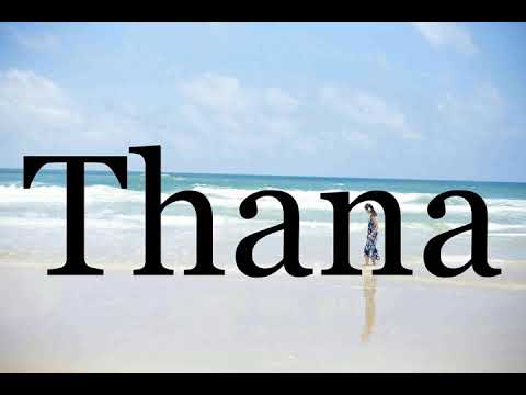 How To Pronounce Thana🌈🌈🌈🌈🌈🌈Pronunciation Of Thana
