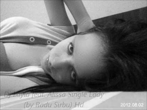 »» Dj Layla feat Alissa Single Lady (by Radu Sirbu) ««