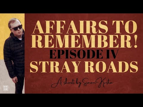 Affairs to Remember! - Episode IV: Stray Roads