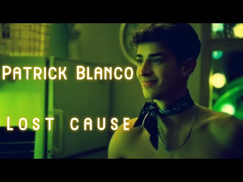 Patrick Blanco || Lost Cause