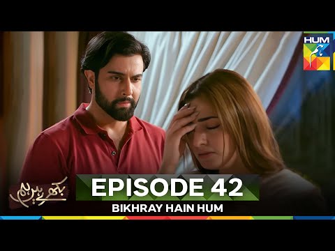 Bikhray Hain Hum Episode 42