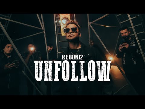 REDIMI2 - UNFOLLOW (Video oficial)
