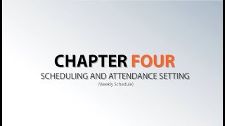 Chapter 4－Scheduling and Attendance Setting I (Weekly Schedule)