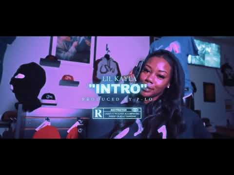 LIL KAYLA   "INTRO" | DIR @YOUNG KEZ OFFICIAL MUSIC VIDEO