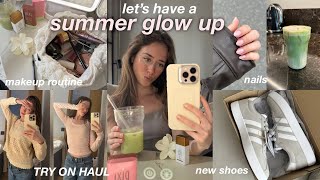 GLOW UP FOR SUMMER 2025 ✨ healthy habits, makeup routine, nails, try on haul, hair tips etc