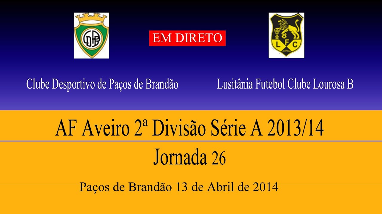 Paços Brandão - Lourosa B - Futebol J.26 ( DIRETO )