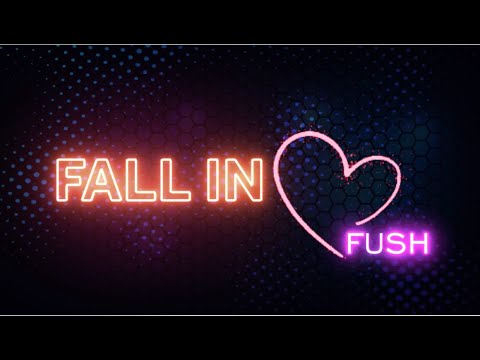 Fall In Love - Fush (OFFICIAL LYRIC VIDEO)