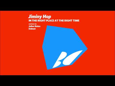 Jiminy Hop - In the Right Place at the Right Time (Original Mix)