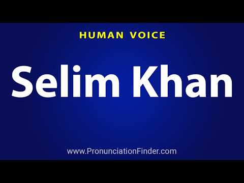 How To Pronounce Selim Khan