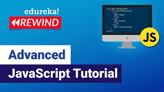 Advanced Java script Tutorial | JavaScript Training | JavaScript Programming | Edureka Rewind