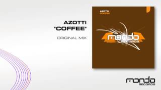 Azotti - Coffee (Original Mix) [Mondo Records]