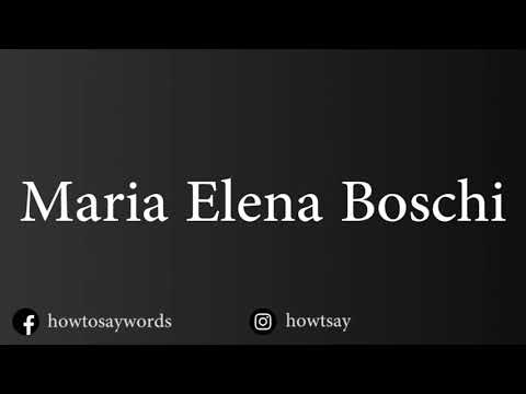 How To Pronounce Maria Elena Boschi