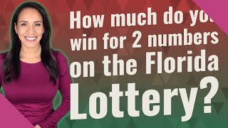 How much do you win for 2 numbers on the Florida Lottery