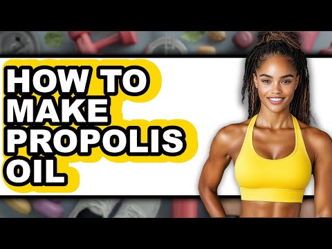 How to Make Propolis Oil - Easy Guide