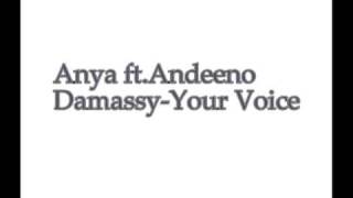 Anya - Your voice (Andeeno Damassy Remix)