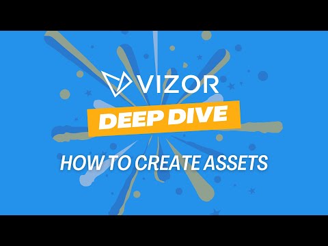 How to create assets in VIZOR