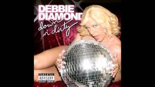 Debbie Duke Diamond - Down N' Dirty (Debbie's Deep Throat Mix)
