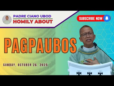 Fr. Ciano Homily about PAGPAUBOS - 10/26/2025