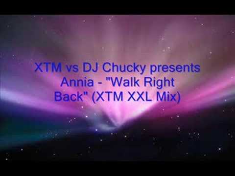 XTM vs DJ Chucky pres. Annia - Walk Right Back (XTM XXL Mix)
