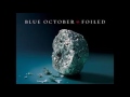 Blue October - Drilled a Wire through my Cheek