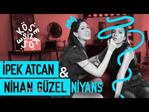İpek Atcan & Nihan Güzel / Niyans - Köşesiz Köşe