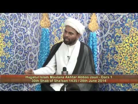 Maulana Akhtar Abbas Jaun - Dars 1 (Mohabbat aur Bandagi) on Shab of 30th Sha'aban 1435 AH