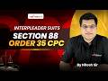 Law 101 Episode 17 Interpleader Suits Under CPC Section 88 And Order 35 The Basics Explained
