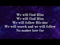 We Will Find Him ~ Michael Card ~ lyric video