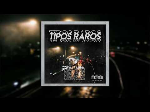 TIPOS RAROS LARVA FT KARMA KNS (Prod.PorLosPibesINC)