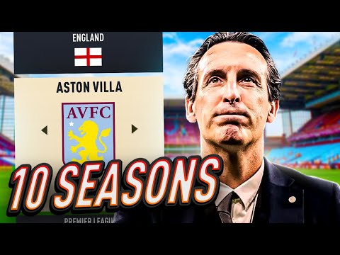I Takeover Aston Villa as Unai Emery for 10 Seasons...