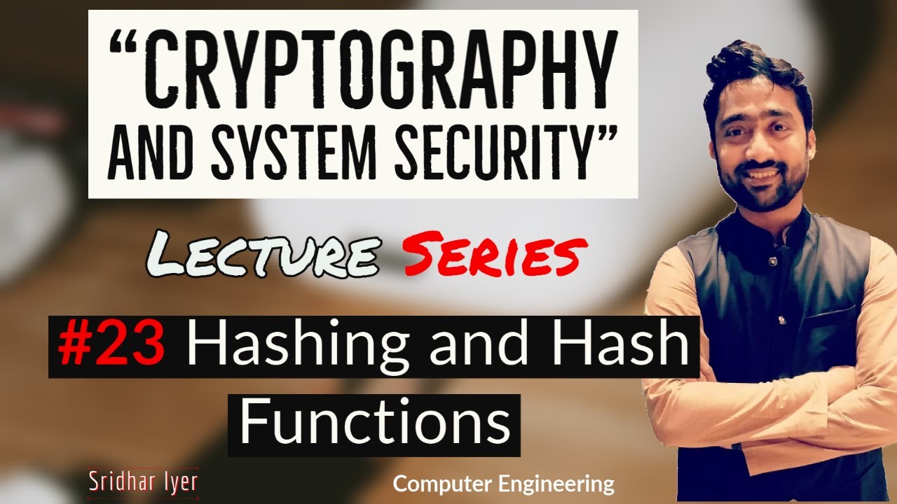 #20 Hashing and Hash Functions | Cryptography and System Security | Sridhar Iyer