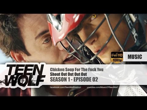Shout Out Out Out Out - Chicken Soup for the Fuck You | Teen Wolf 1x02 Music [HD]