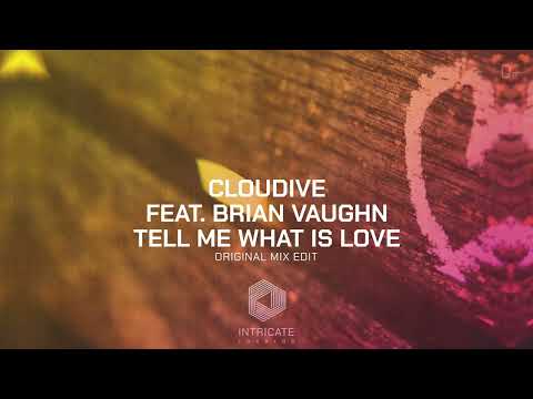 Cloudive - Tell Me What Is Love feat. Brian Vaughn [Intricate Records]