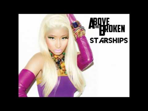 Above The Broken - Starships (Nicki Minaj) Feat. John Easterly of That's Outrageous!