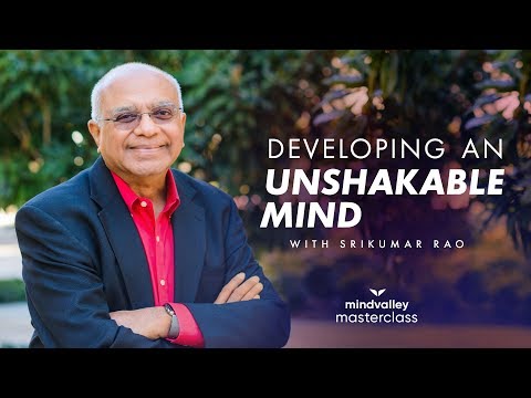 Developing An Unshakable Mind With Dr. Srikumar Rao | Mindvalley Trailer
