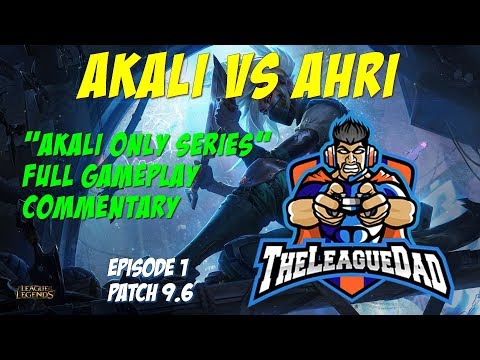 Akali Only Series: Mid vs. Ahri- Patch 9.6- Episode 1