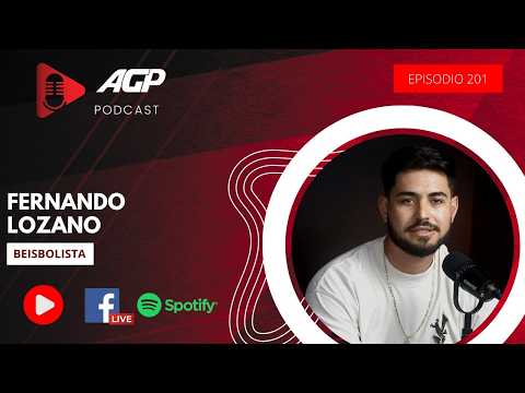 Fernando Lozano, beisbolista profesional | AGP Podcast | Ep. 201
