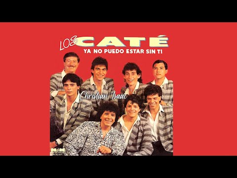 Los Cate - Ya No Puedo Estar Sin Ti (AUDIO HQ)