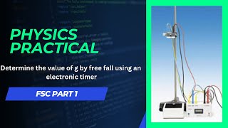 Determine the value of g by free fall using an electronic timer || Physics Practical || FSC Part 1 |