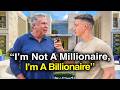 I M Not A Millionaire I M A BILLIONAIRE