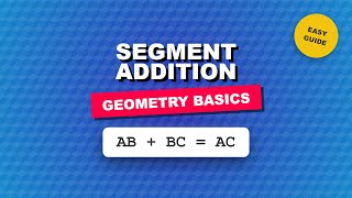 Segment Addition Postulate Explained | Geometry Basics