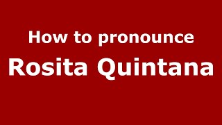 How to pronounce Rosita Quintana