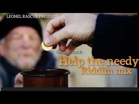 Help The Needy Riddim Mix {May 2023} @leonelrascue ft Morgan heritage, junior Kelly and more.