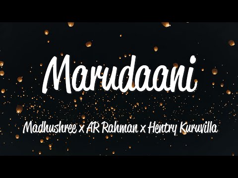 Marudaani (Lyrics) - Madhushree, A.R. Rahman, Hentry Kuruvilla
