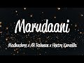 Marudaani Lyrics Madhushree A R Rahman Hentry Kuruvilla