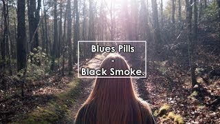 Blues Pills - Black Smoke (Lyrics / Letra)
