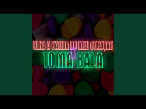 Olha a Batida do Meu Coração x Toma Bala