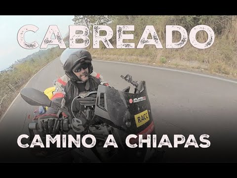 CABREADO | Camino a Chiapas