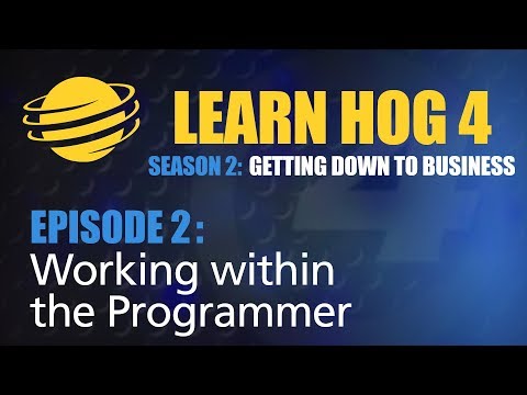Learn Hog 4 Lesson 2.02 - Working within the Programmer